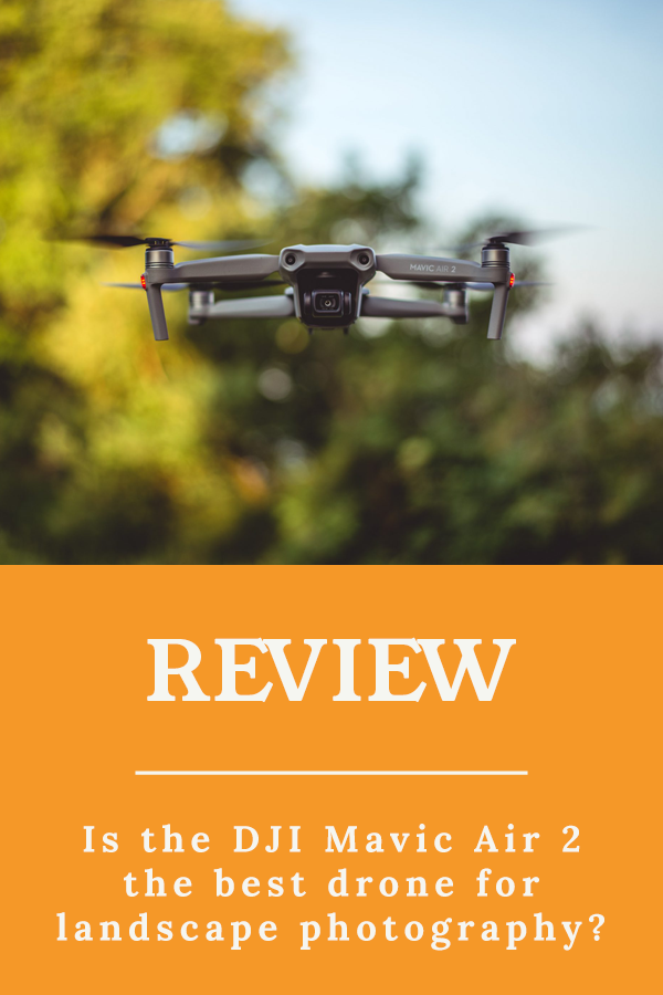 DJI Mavic Air 2 review - Review: Is the DJI Mavic Air 2 the best drone for landscape photography?