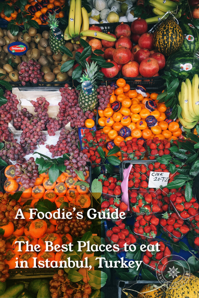 A Foodie’s Guide The Best Places to eat in Istanbul, Turkey