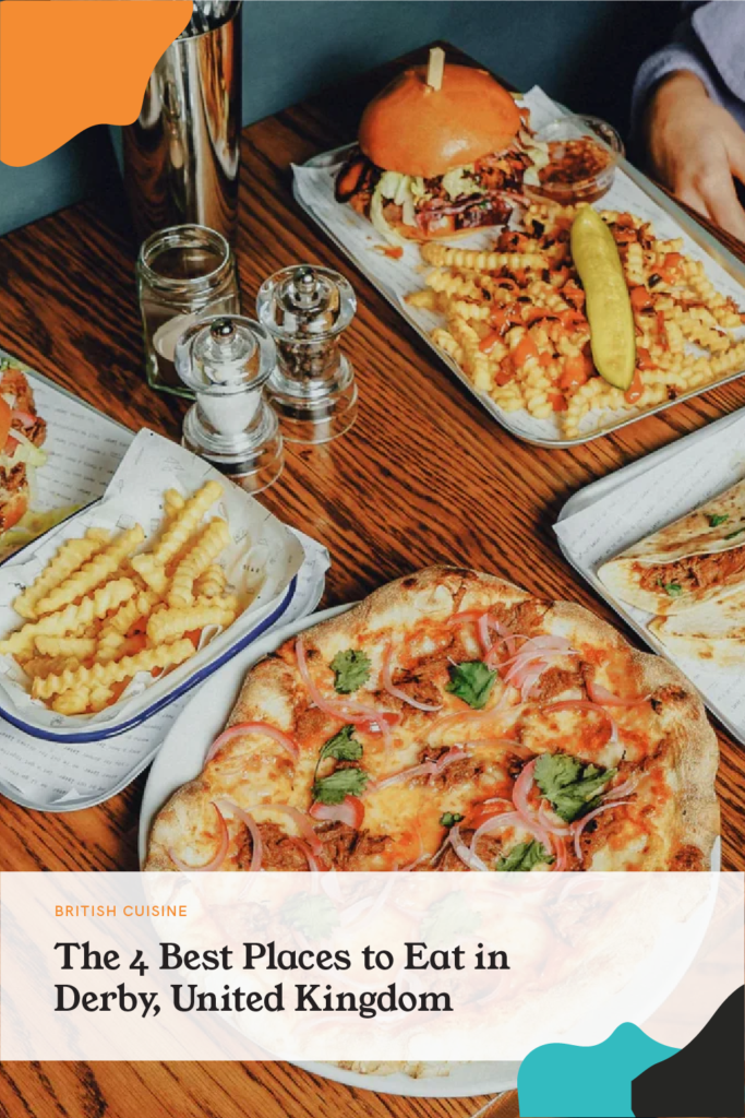 The 4 Best Places to Eat in Derby, United Kingdom Wanderlust Pulse